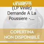 (LP Vinile) Demande A La Poussiere - Quietude Hostile lp vinile
