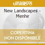 New Landscapes - Menhir cd musicale