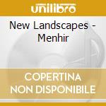 New Landscapes - Menhir cd