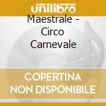 Maestrale - Circo Carnevale cd