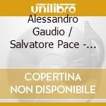 Alessandro Gaudio / Salvatore Pace - Passione Meridionale cd