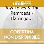 Royaltones & The Ramroads - Flamingo Express cd