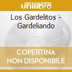 Los Gardelitos - Gardeliando cd musicale di Los Gardelitos