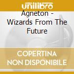 Agneton - Wizards From The Future cd
