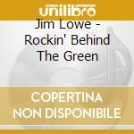 Jim Lowe - Rockin' Behind The Green