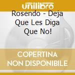 Rosendo - Deja Que Les Diga Que No! cd