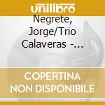 Negrete, Jorge/Trio Calaveras - Festival De Jorge Negrete (2 Cd) cd musicale di Negrete, Jorge/Trio Calaveras
