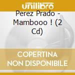 Perez Prado - Mambooo ! (2 Cd) cd