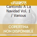 Cantondo A La Navidad Vol. 1 / Various cd
