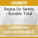 Regina Do Santos - Ronaldo Total cd