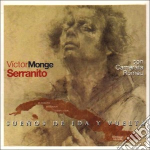 Victor Serranito Monge - Suenos De Ida Y Vuelta cd musicale di Seeranito Victor Monge