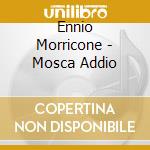 Ennio Morricone - Mosca Addio cd