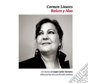 Carmen Linares - Raices Y Alas cd musicale di Carmen Linares