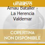 Arnau Bataller - La Herencia Valdemar cd