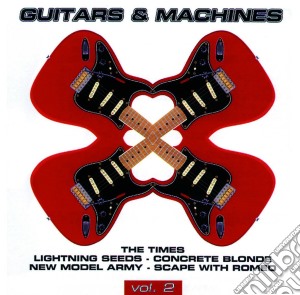 Guitars & Machines Vol.2 (2 Cd) cd musicale di Guitars & machine vo