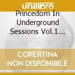 Princedom In Underground Sessions Vol.1 (2 Cd) cd