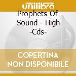 Prophets Of Sound - High -Cds- cd