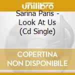 Sarina Paris - Look At Us (Cd Single) cd