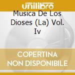 Musica De Los Dioses (La) Vol. Iv cd