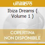Ibiza Dreams ( Volume 1 ) cd