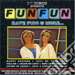 Fun Fun - Have Fun! & More... cd