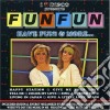 Fun Fun - Have Fun! & More... cd