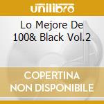 Lo Mejore De 100& Black Vol.2 cd