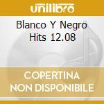 Blanco Y Negro Hits 12.08 cd