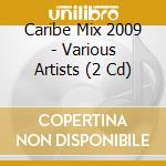 Caribe Mix 2009 - Various Artists (2 Cd) cd