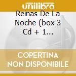 Reinas De La Noche (box 3 Cd + 1 Dvd) cd