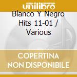Blanco Y Negro Hits 11-01 / Various cd