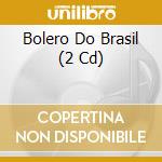 Bolero Do Brasil (2 Cd) cd