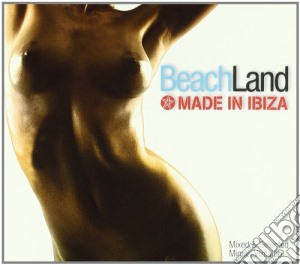 Beach Land - Made In Ibiza 2011 cd musicale di Artisti Vari