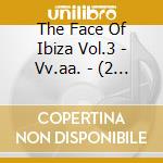 The Face Of Ibiza Vol.3 - Vv.aa. - (2 Cd+dvd) cd