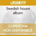 Swedish house album cd musicale di Artisti Vari