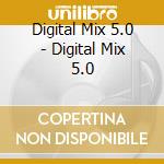 Digital Mix 5.0 - Digital Mix 5.0 cd