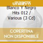 Blanco Y Negro Hits 012 / Various (3 Cd) cd
