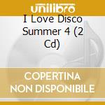I Love Disco Summer 4 (2 Cd) cd