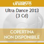 Ultra Dance 2013 (3 Cd) cd