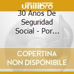 30 Anos De Seguridad Social - Por Siempre Jamas cd musicale di 30 Anos De Seguridad Social