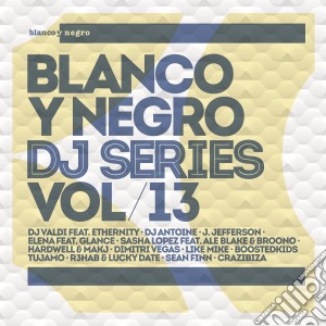 Dj series vol.13 blanco y negro cd musicale di Artisti Vari