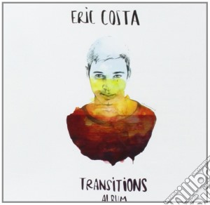Eric Costa - Transitions cd musicale di Costa Eric