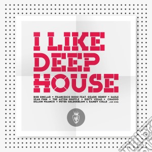 I Like Deep House (2 Cd) cd musicale di Artisti Vari