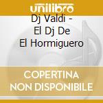 Dj Valdi - El Dj De El Hormiguero cd