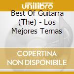 Best Of Guitarra (The) - Los Mejores Temas cd musicale di Best Of Guitarra (The)