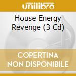 House Energy Revenge (3 Cd) cd