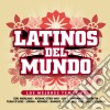 Latinos Del Mundo (2 Cd) cd
