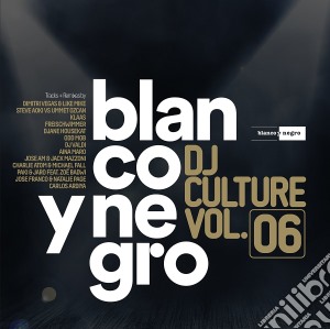 Blanco Y Negro: Dj Culture Vol. 06 / Various (2 Cd) cd musicale di Dj culture vol. 06