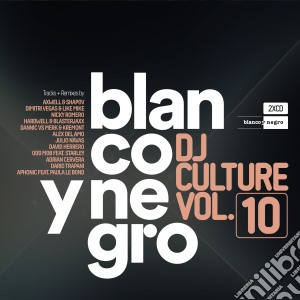 Dj Culture Vol. 10 (2 Cd) cd musicale di Blanco Y Negro