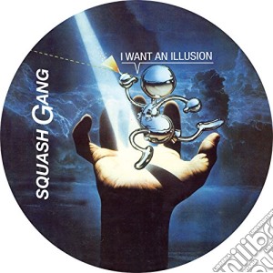 (LP Vinile) Squash Gang - I Want An Illusion (Picture Disc) lp vinile di Gang Squash